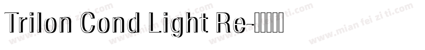 Trilon Cond Light Re字体转换